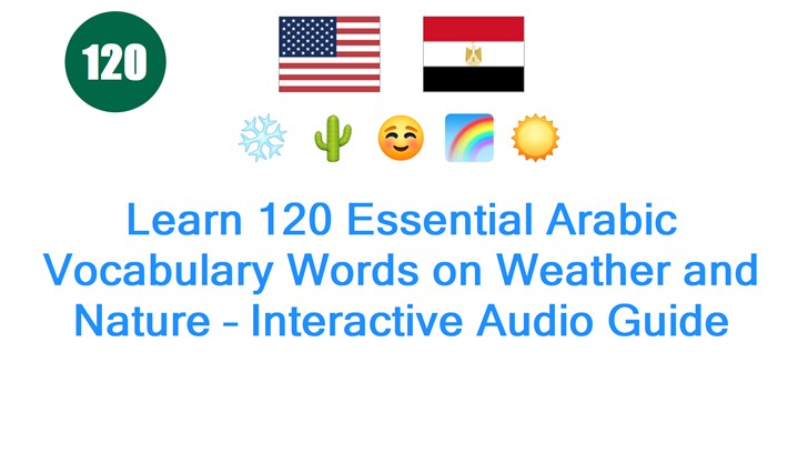 Learn 120 Essential Arabic Vocabulary Words on Weather and Nature – Interactive Audio Guide